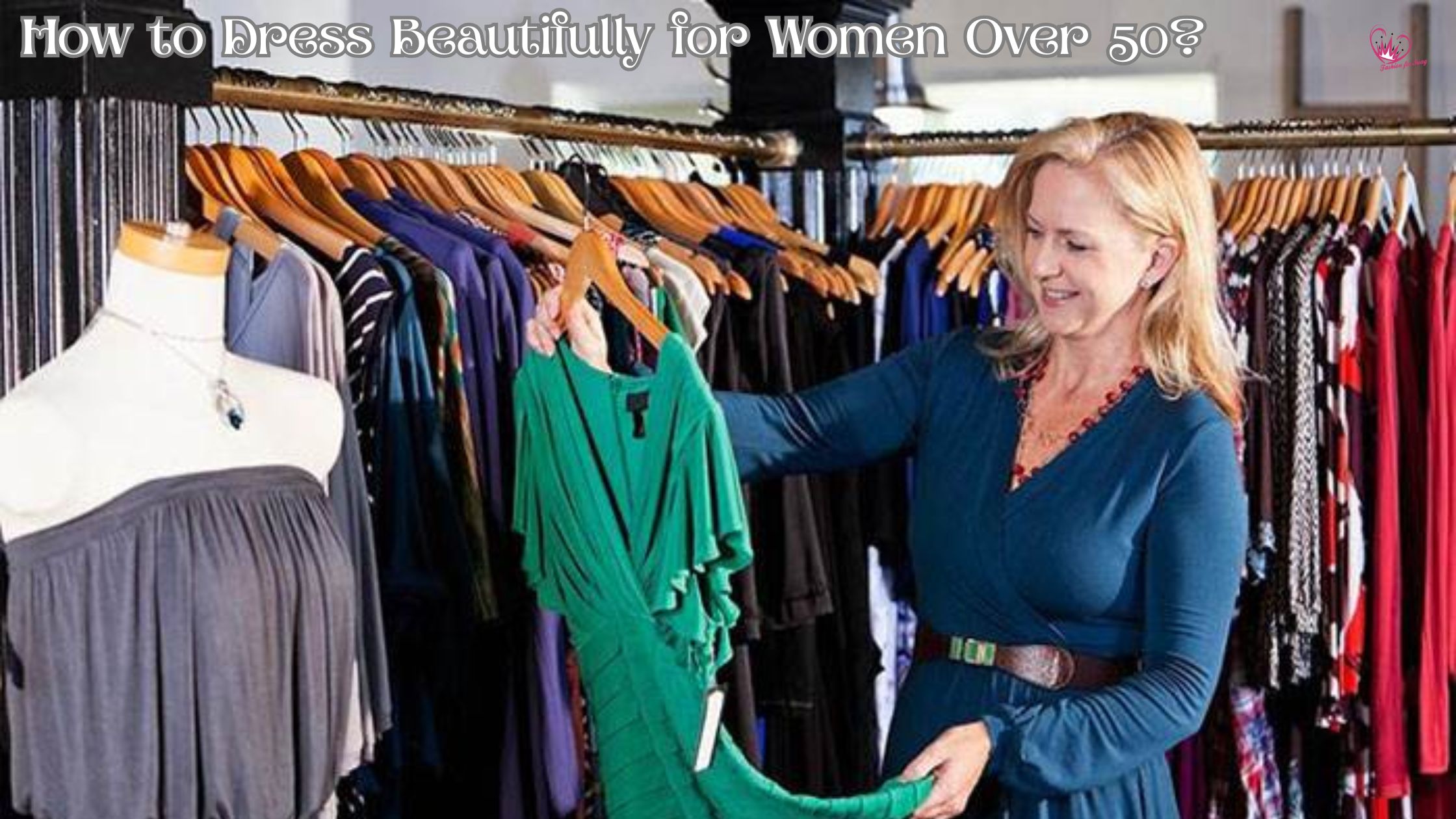 How to Dress Beautifully for Women Over 50?