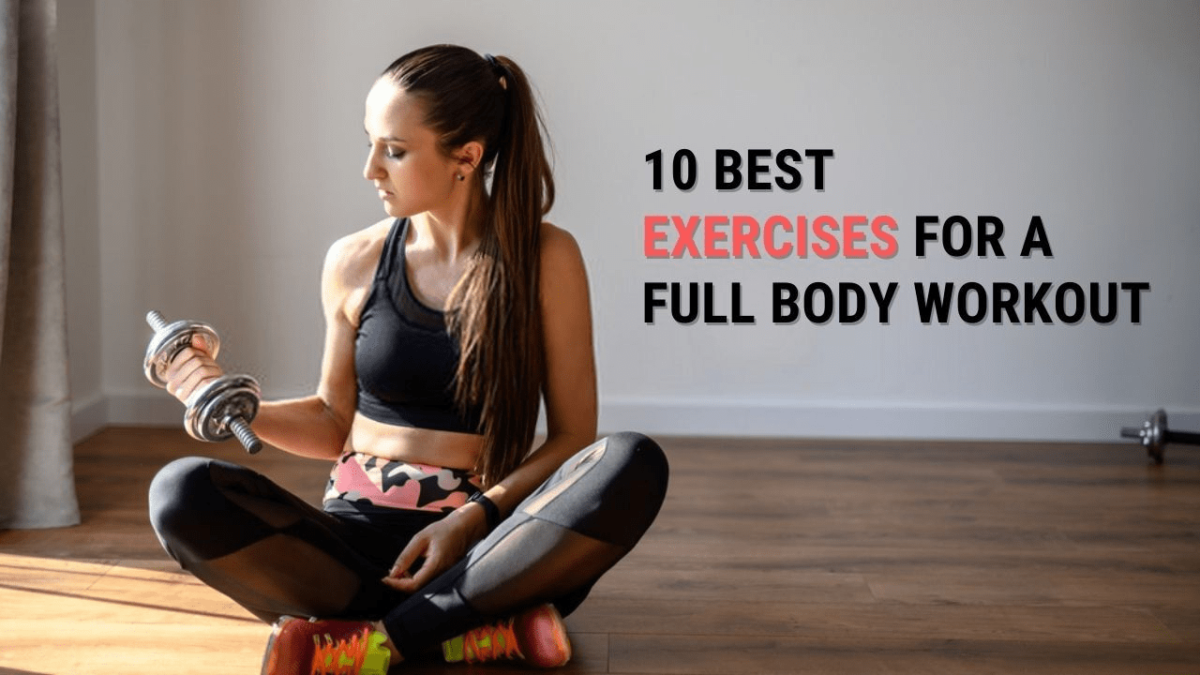 The 10 Best Exercises for a Full-Body Workout