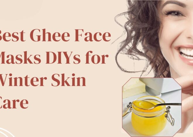 Best Ghee Face Masks DIYs for Winter Skin Care