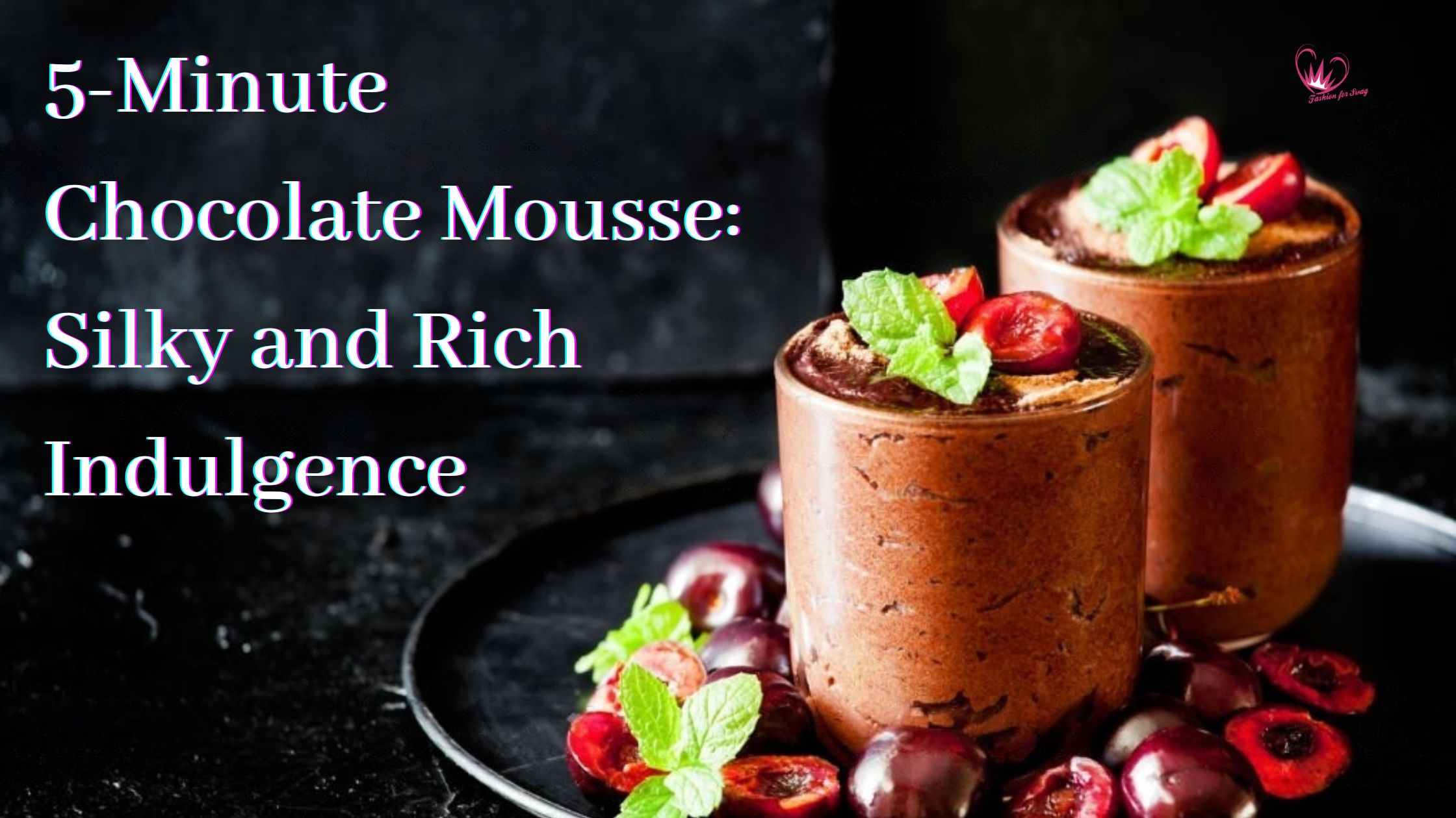 5-Minute Chocolate Mousse Recipe: Silky and Rich Indulgence