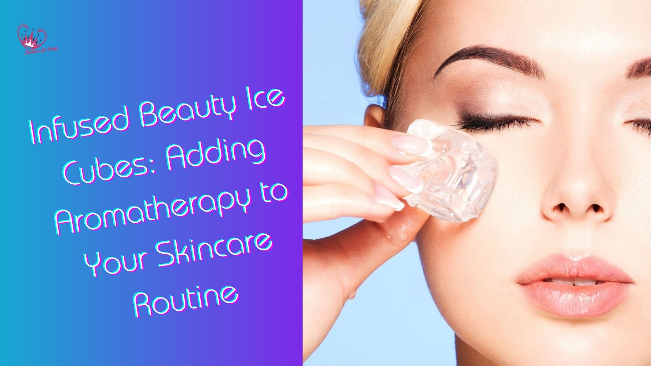 Infused Beauty Ice Cubes: Adding Aromatherapy to Your Skincare Routine