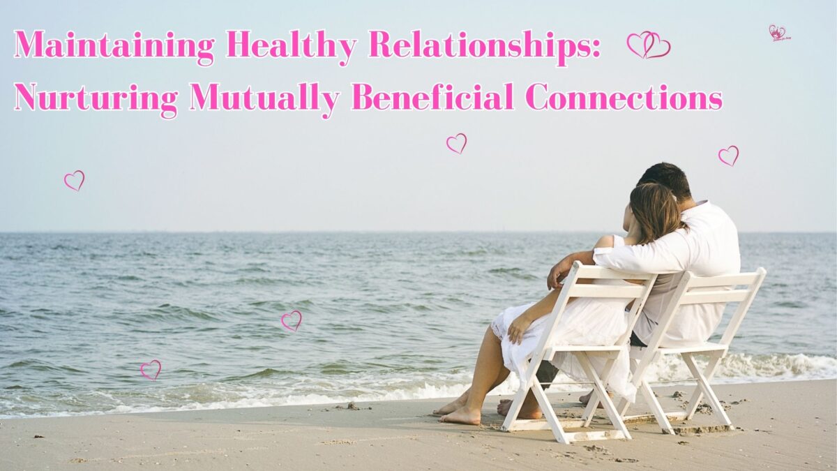 Cultivating Healthy Relationships: Redefining Love and Connection