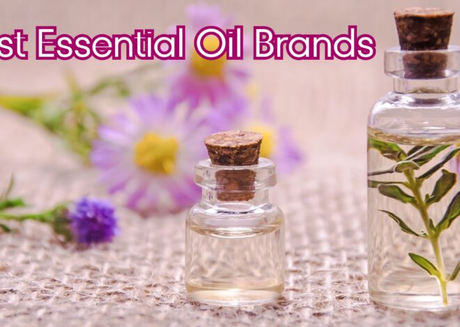 Best Essential Oil Brands: Identifying Pure Bliss