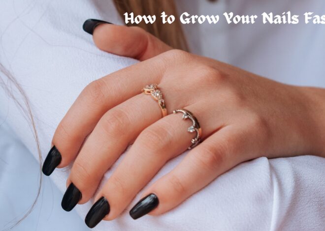 How to Grow Your Nails Faster?