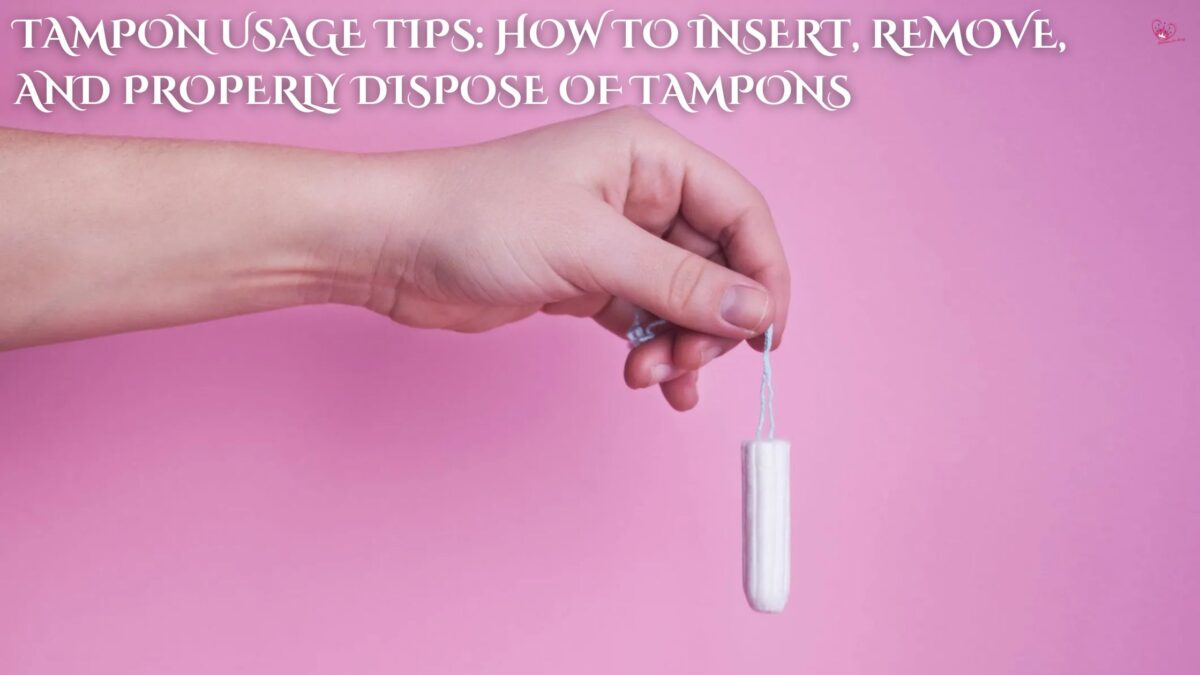 Tampan Insect Tampon Usage Tips: How to Insert, Remove, and Properly Dispose of Tampons