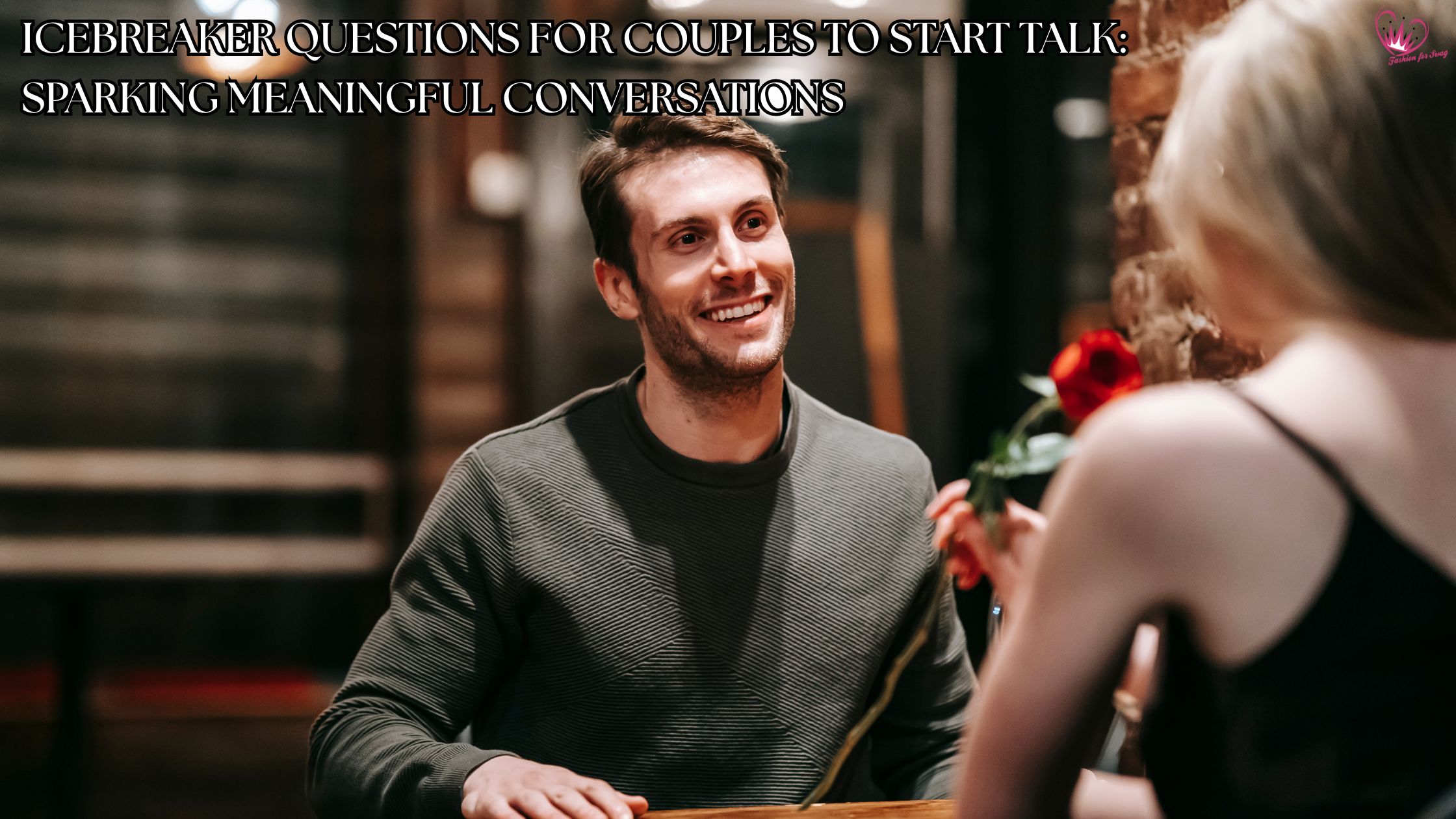 Icebreaker Questions for Couples to start talk: Sparking Meaningful Conversations