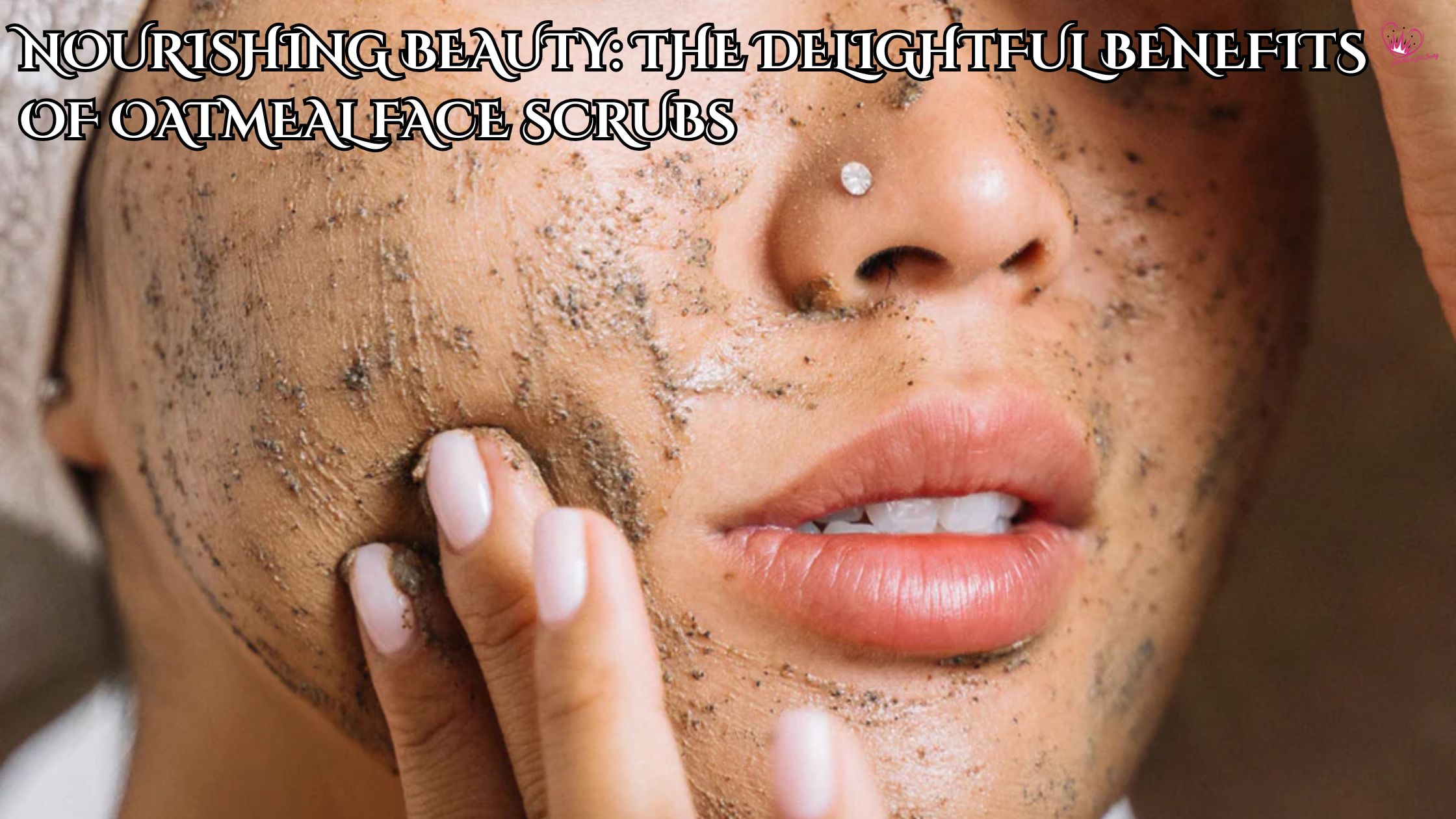 Nourishing Beauty: The Delightful Benefits of Oatmeal Face Scrubs