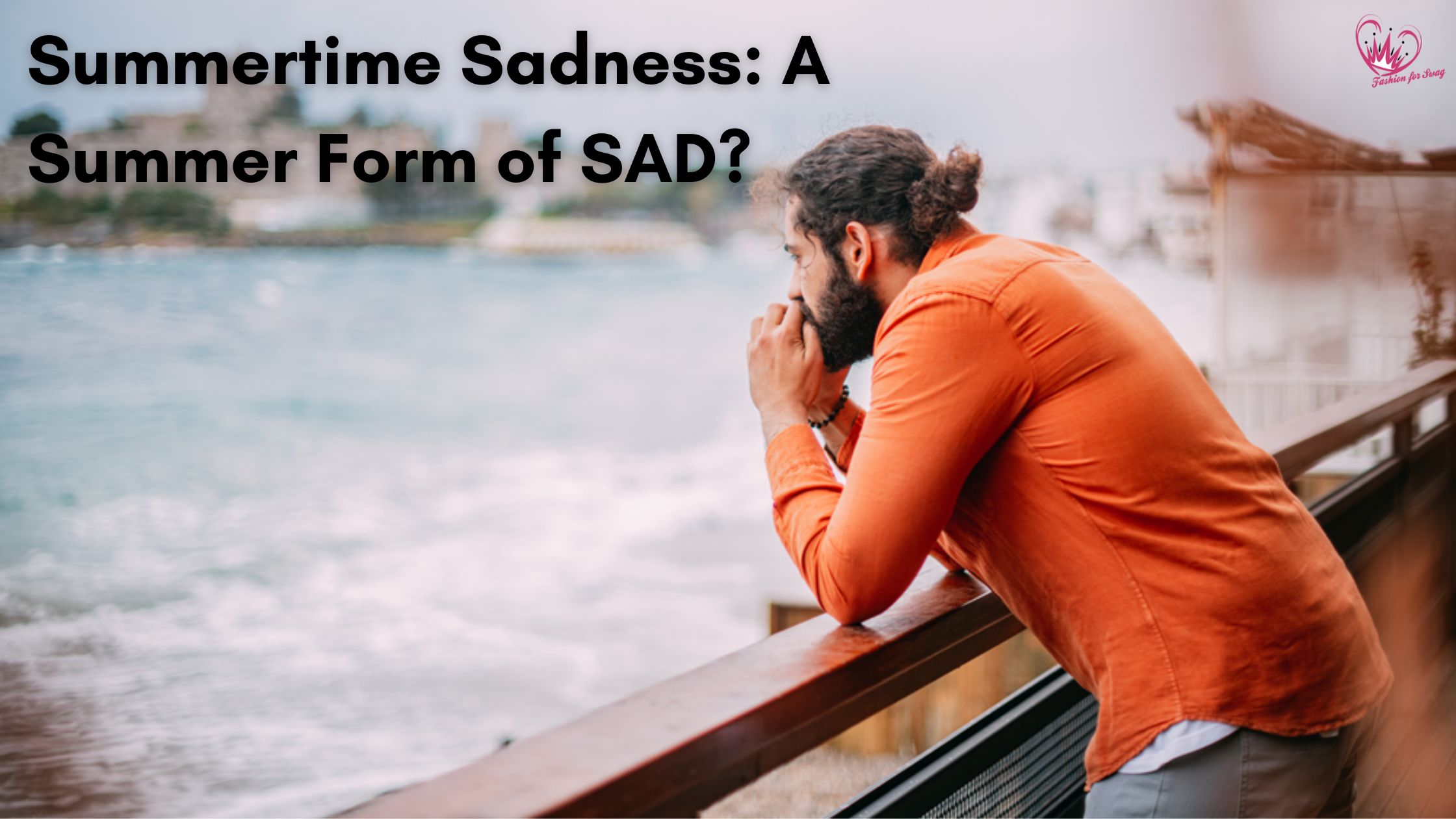 Summertime Sadness: A Summer Form of SAD?