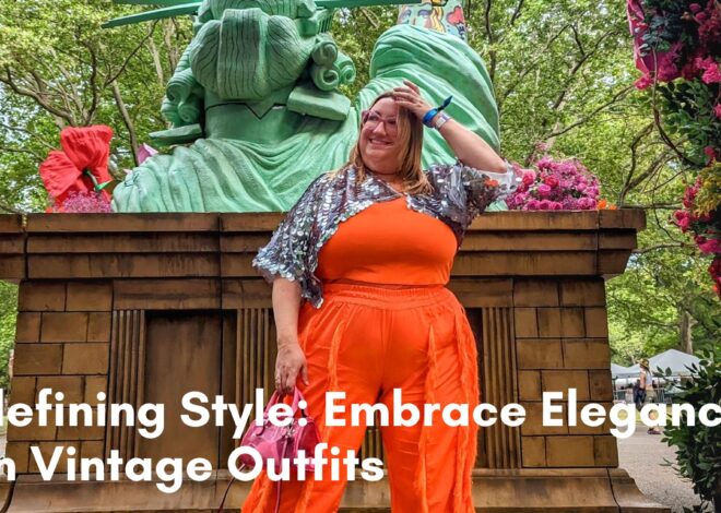 Redefining Style: Embrace Elegance with Vintage Outfits