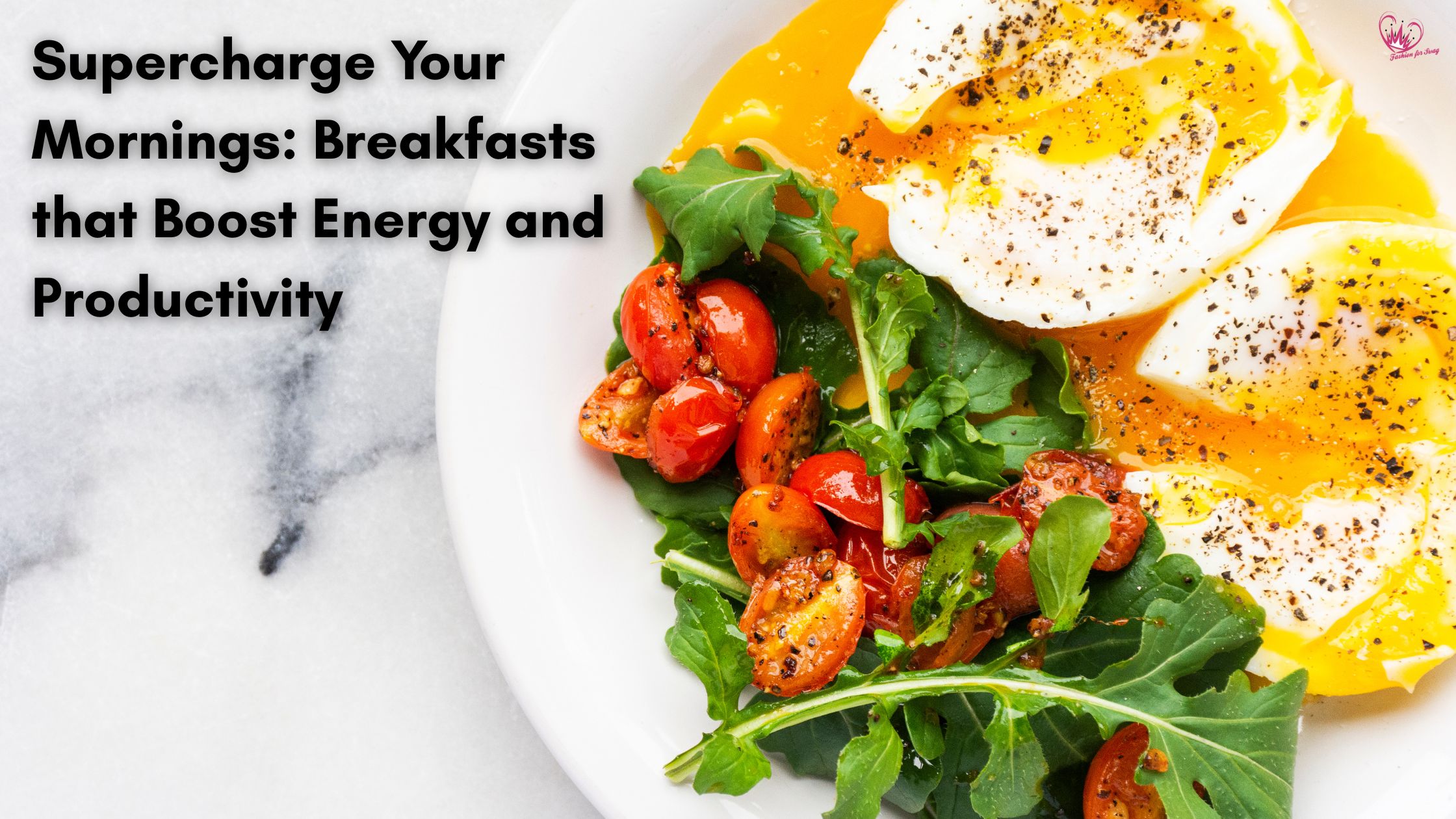 Supercharge Your Mornings: Breakfasts that Boost Energy and Productivity