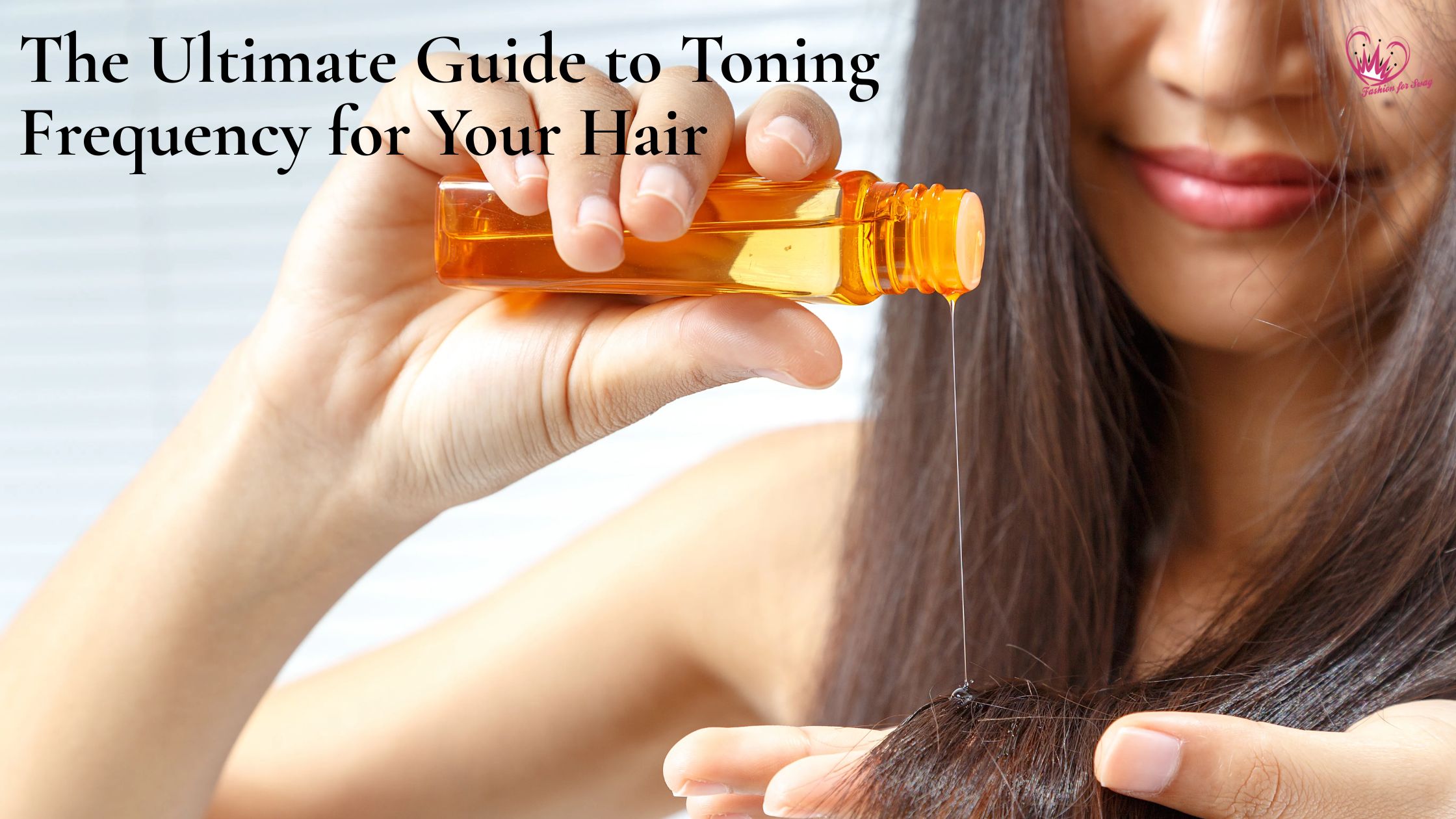 The Ultimate Guide to Toning Frequency for Your Hair