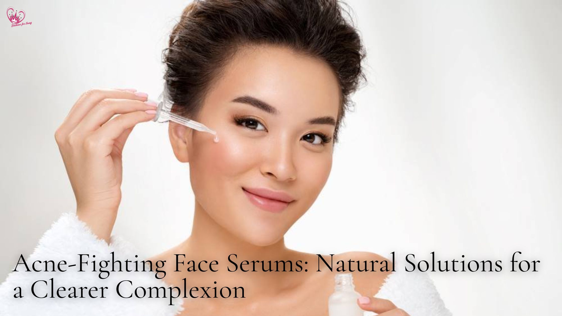 Acne-Fighting Face Serums: Natural Solutions