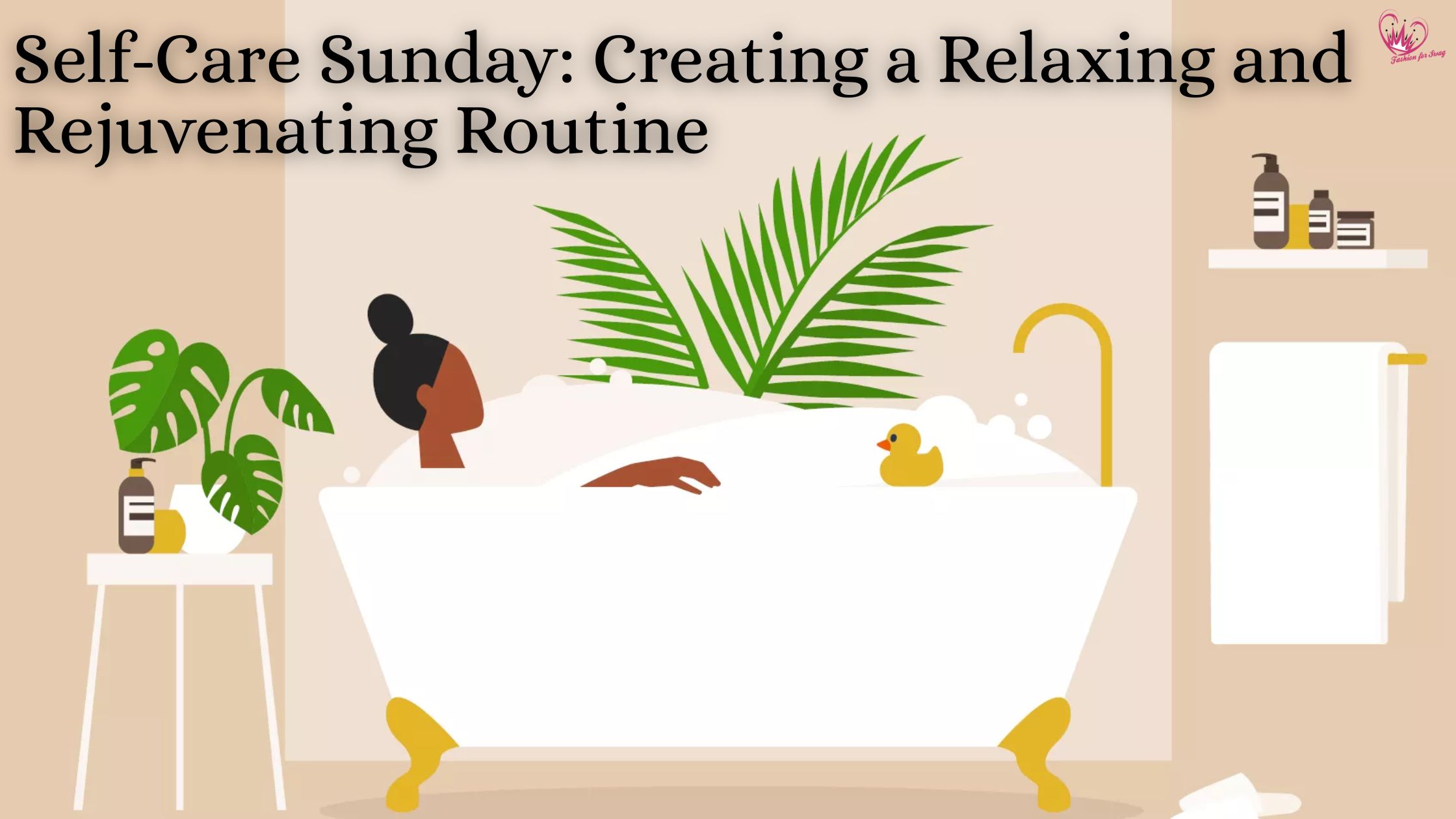 Self-Care Sunday: Creating a Relaxing and Rejuvenating Routine