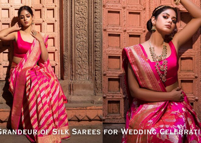 The Grandeur of Silk Sarees for Wedding Celebrations