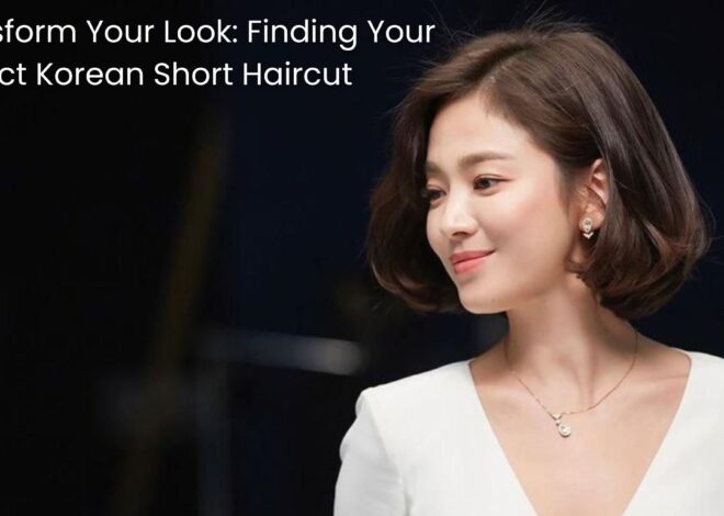 Transform Your Look: Finding Your Perfect Korean Short Haircut
