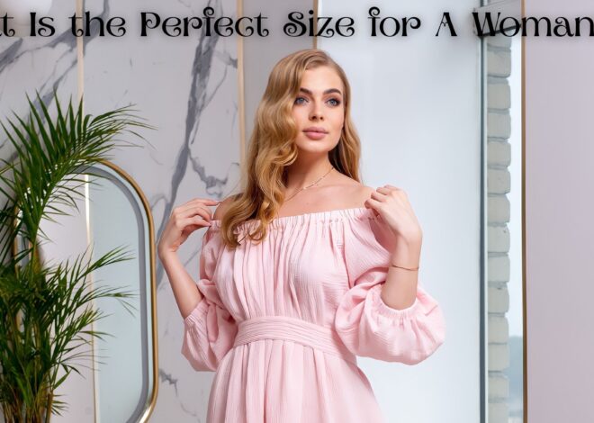 What Is the Perfect Size for a Woman?