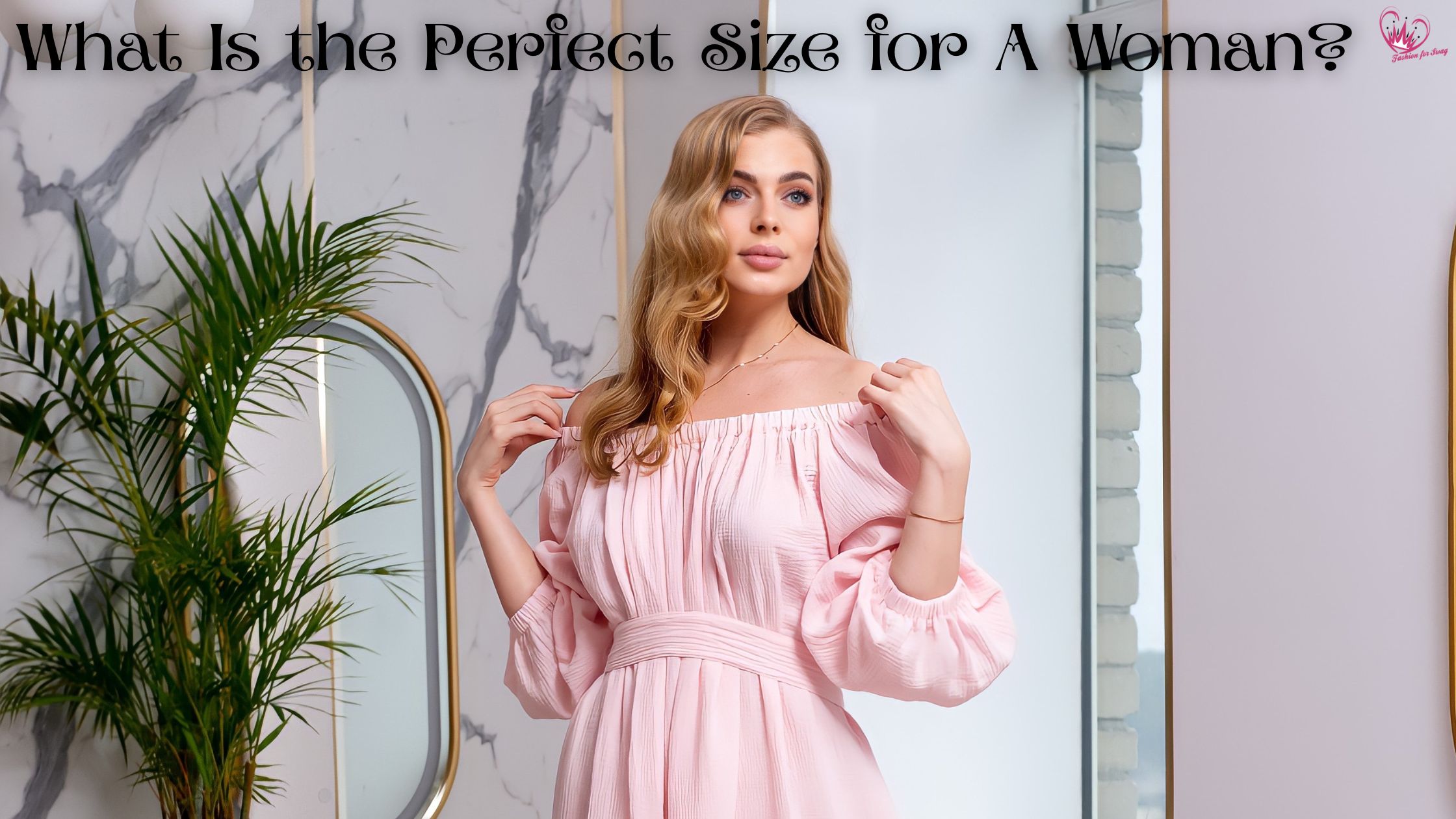 What Is the Perfect Size for a Woman?
