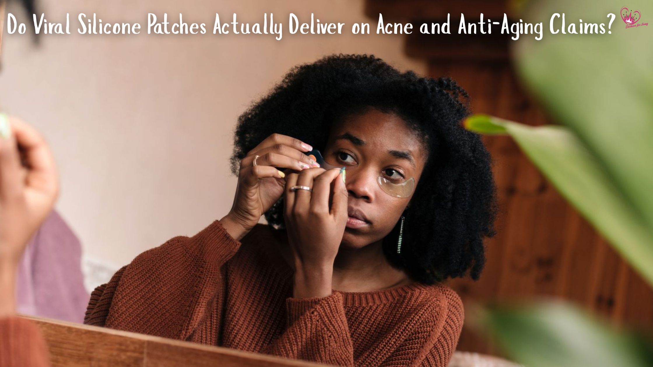 Do Viral Silicone Patches Actually Deliver on Acne and Anti-Aging Claims?