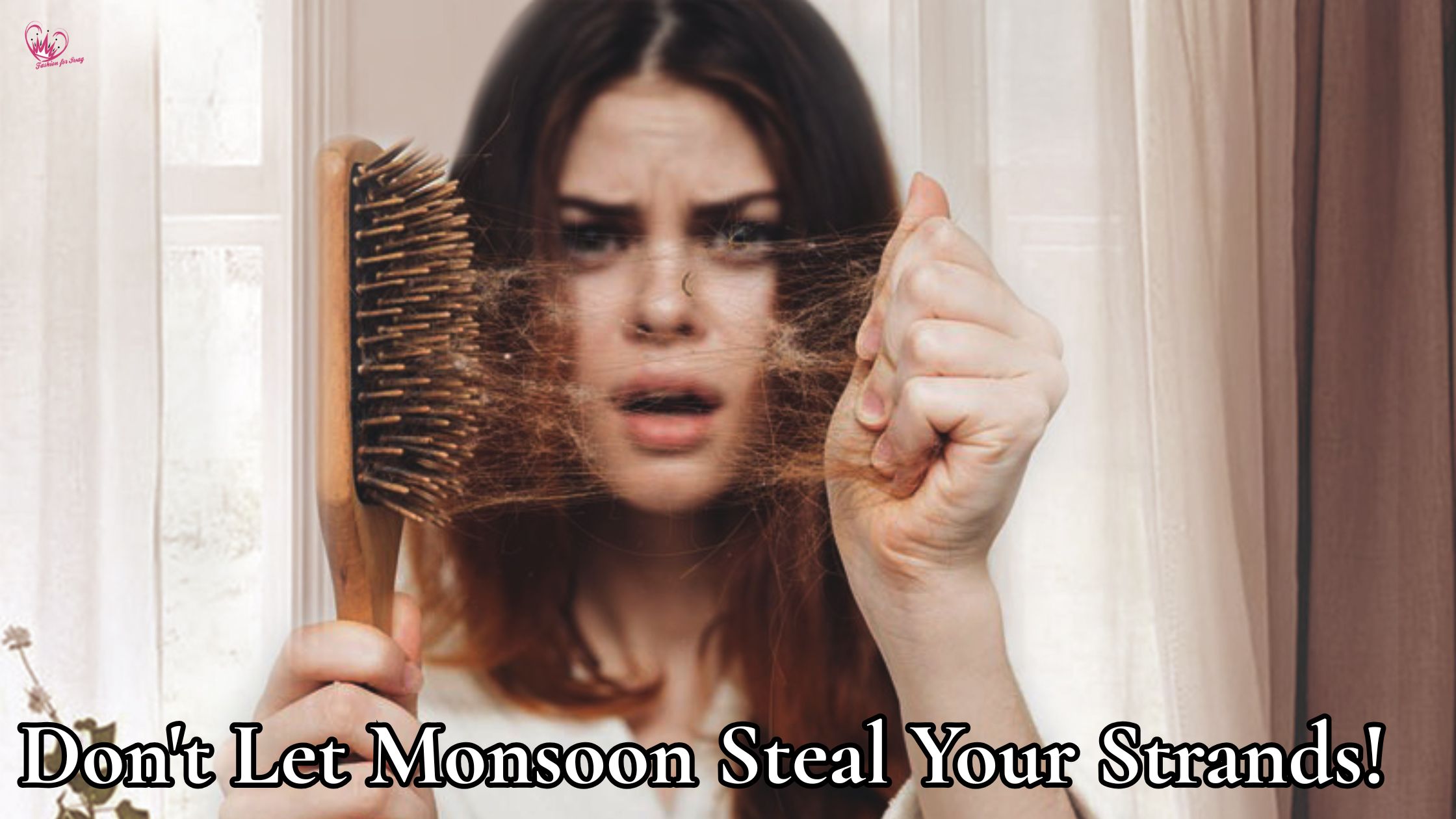 Don’t Let Monsoon Steal Your Strands!