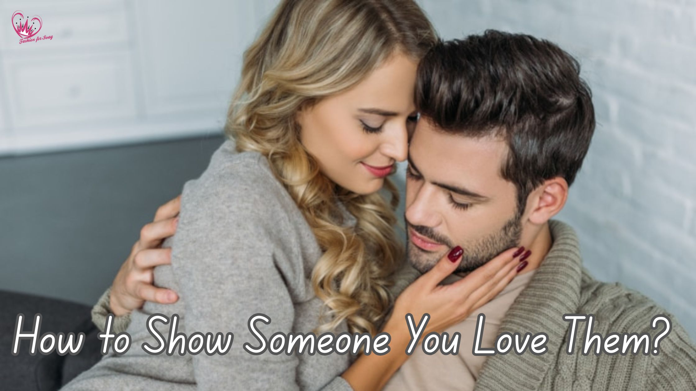 How to Show Someone You Love Them?