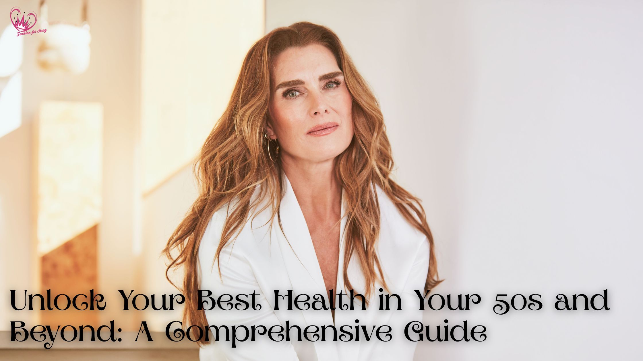 Unlock Your Best Health in Your 50s and Beyond: A Comprehensive Guide