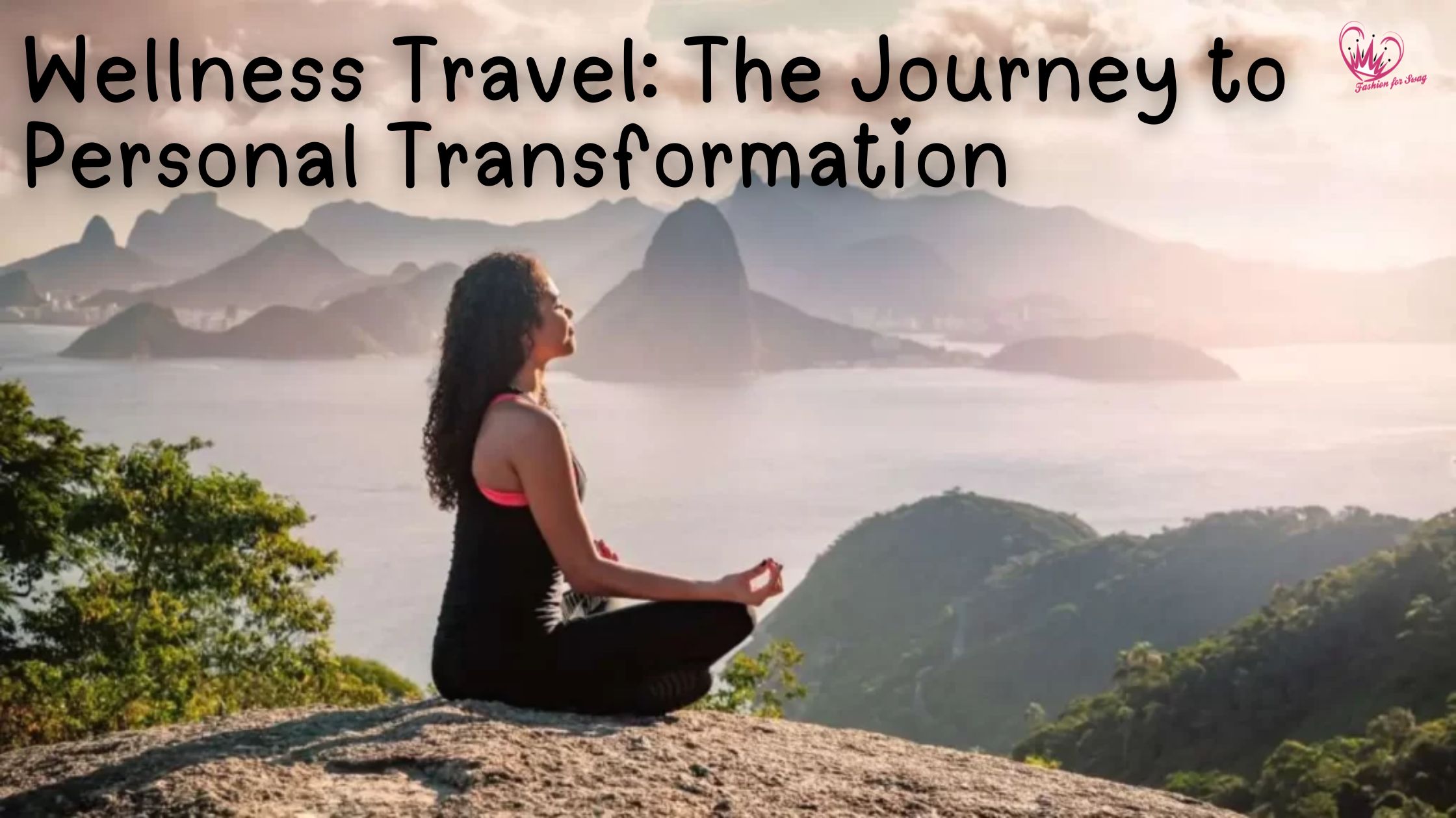 Wellness Travel: The Journey to Personal Transformation