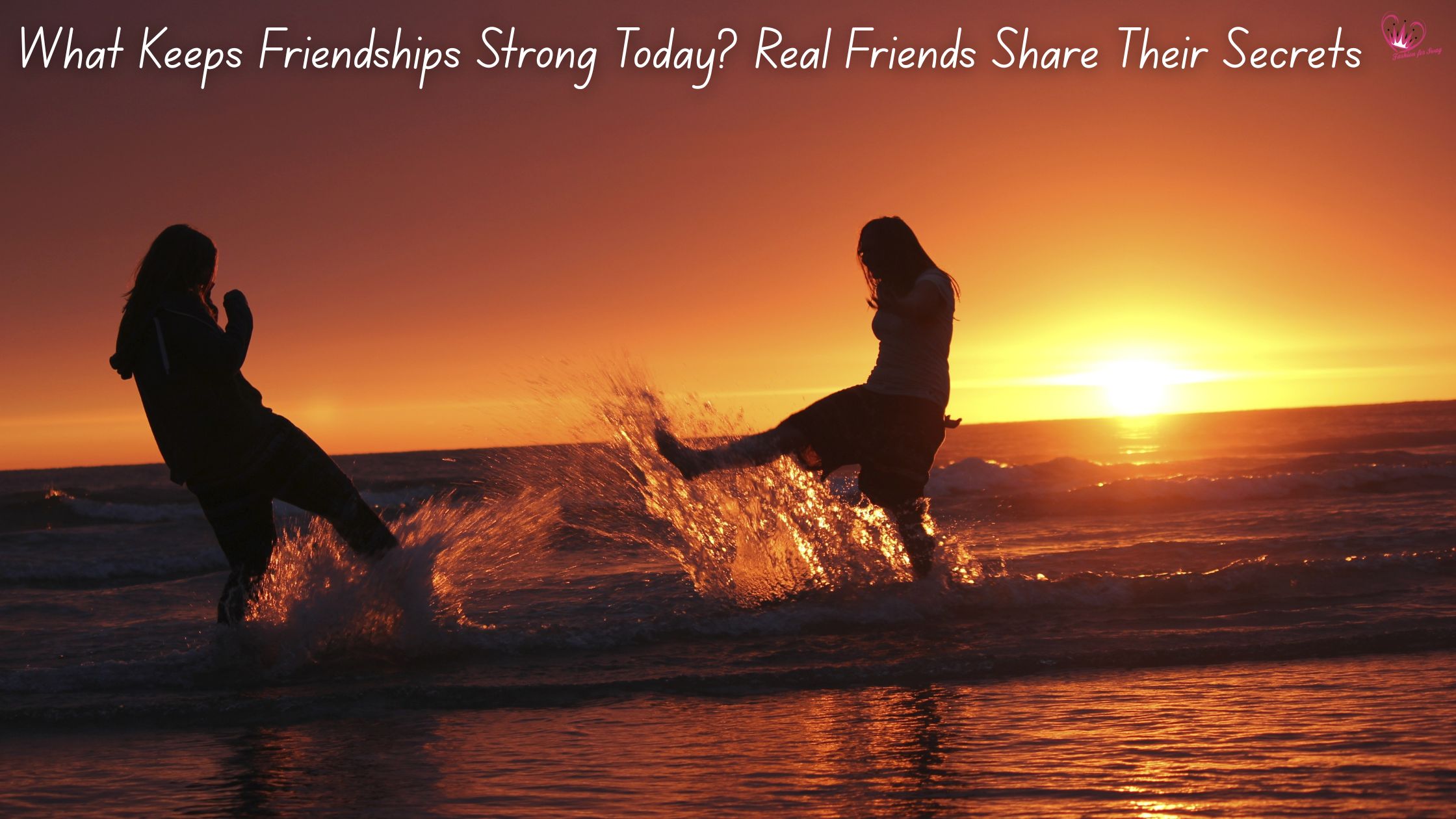 What Keeps Friendships Strong Today? Real Friends Share Their Secrets
