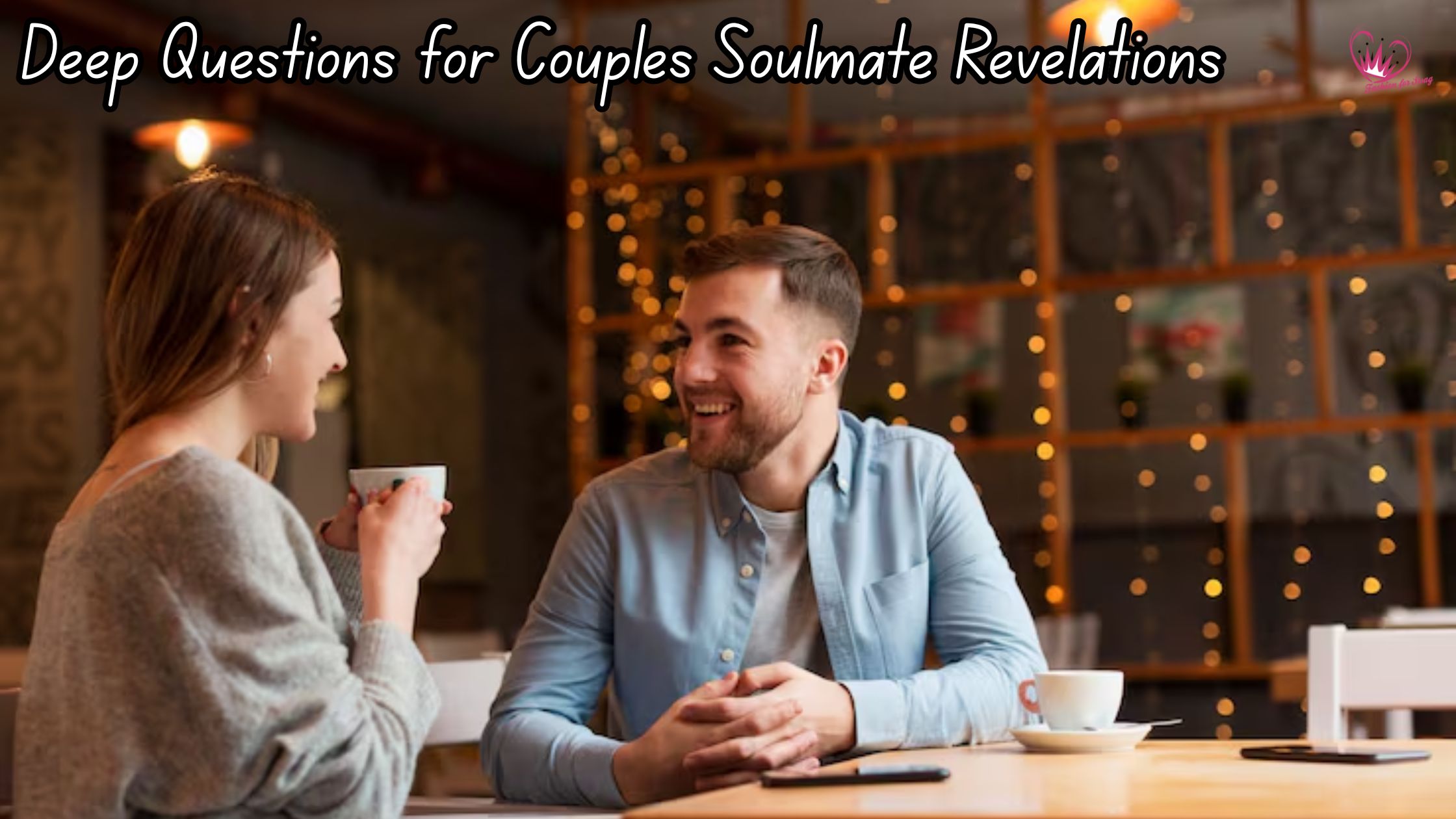 Deep Questions for Couples Soulmate Revelations
