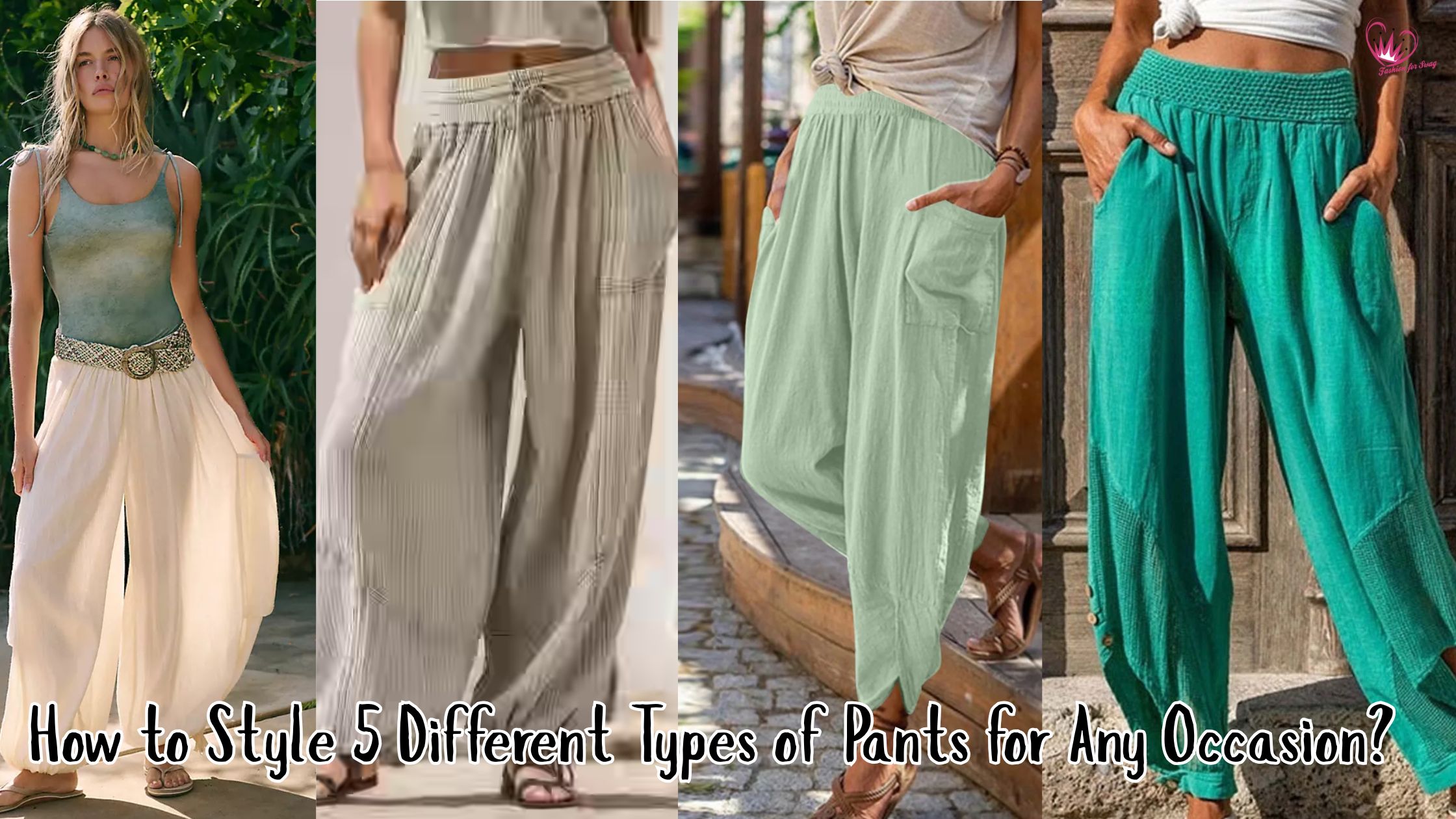 How to Style 5 Different Types of Pants for Any Occasion?