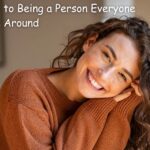The Secret to Being a Person Everyone Loves to Be Around