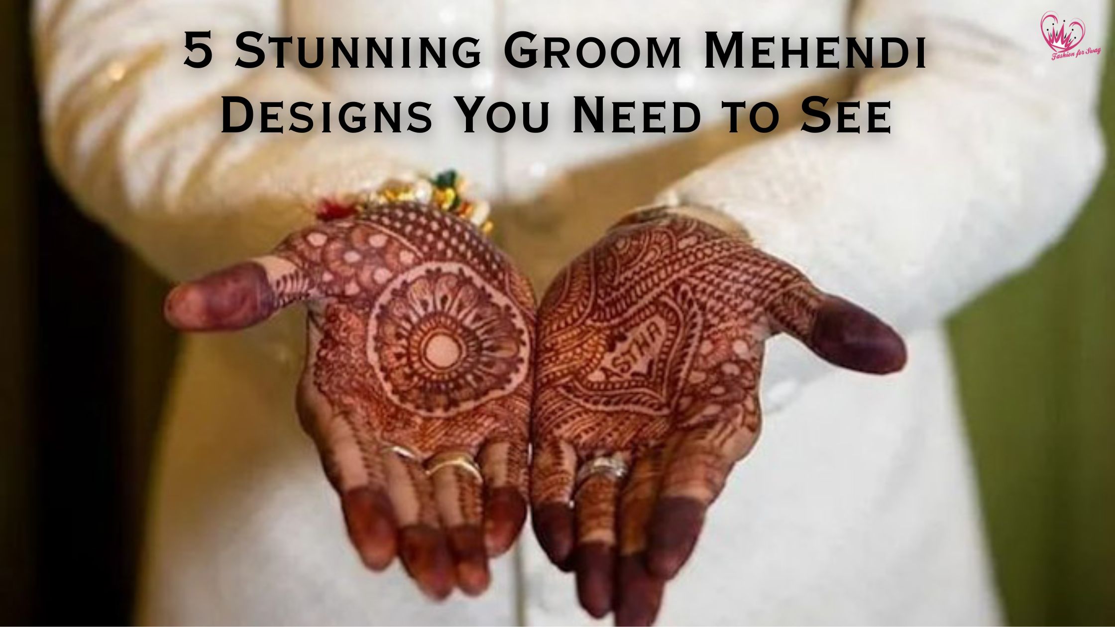 5 Stunning Groom Mehendi Designs You Need to See