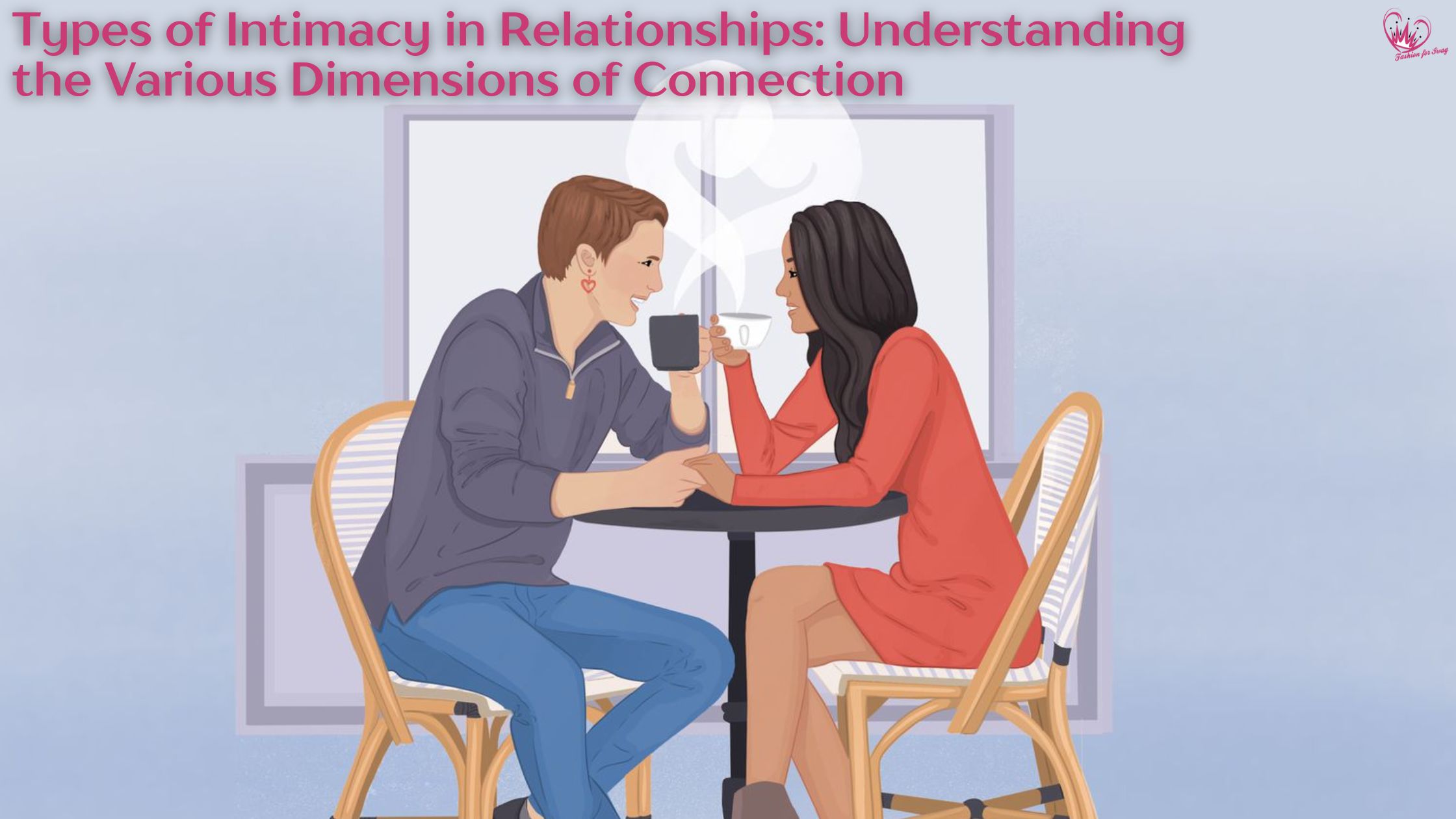 Types of Intimacy in Relationships: Understanding the Various Dimensions of Connection