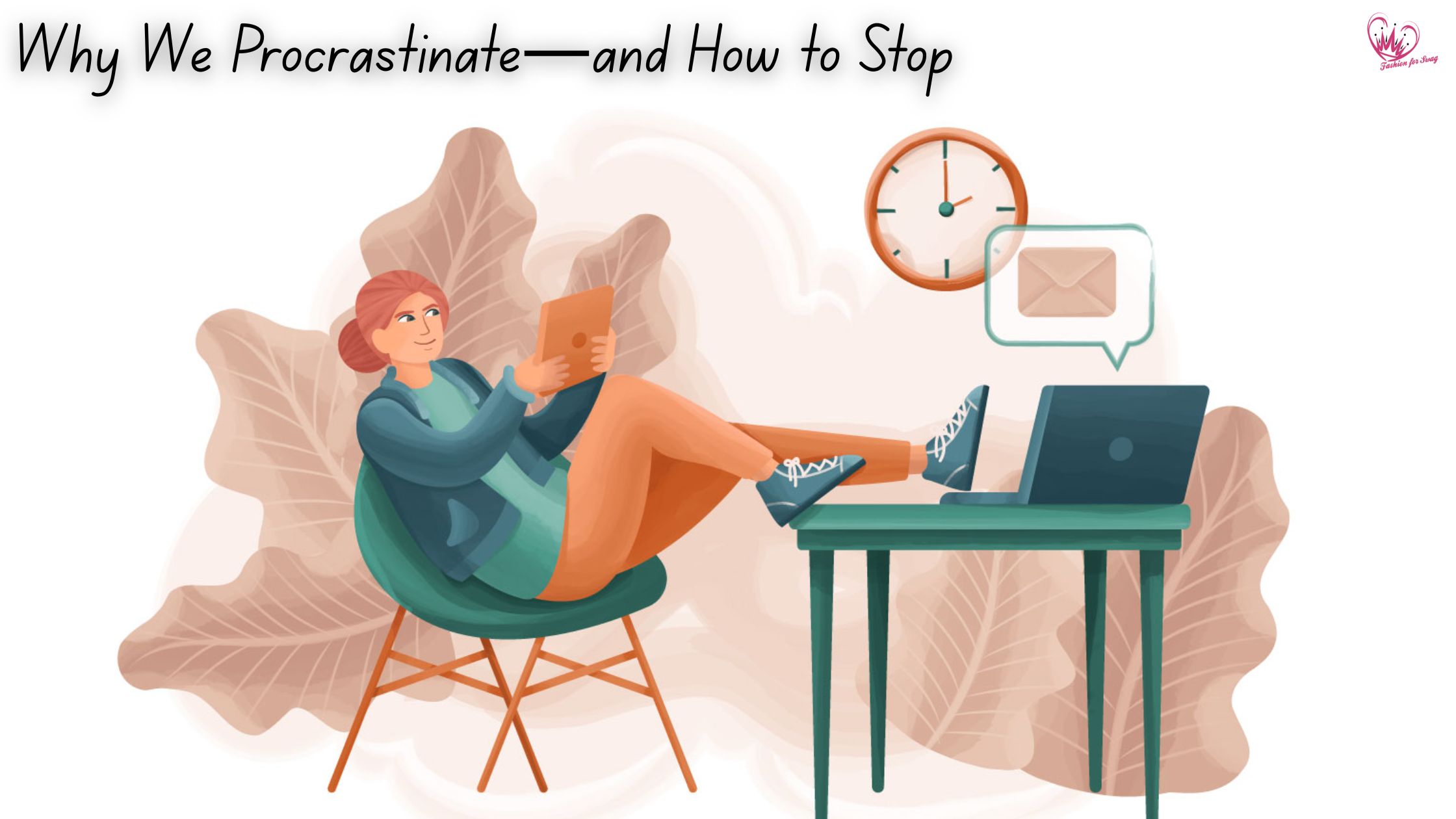 Why We Procrastinate—and How to Stop