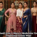 Diwali 2025 5 Ways to Modernize Your Traditional Ethnic Wear