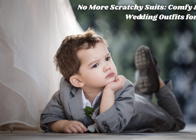 No More Scratchy Suits: Comfy & Cool Wedding Outfits for Boys