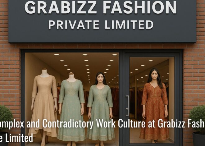 The Complex and Contradictory Work Culture at Grabizz Fashion Private Limited