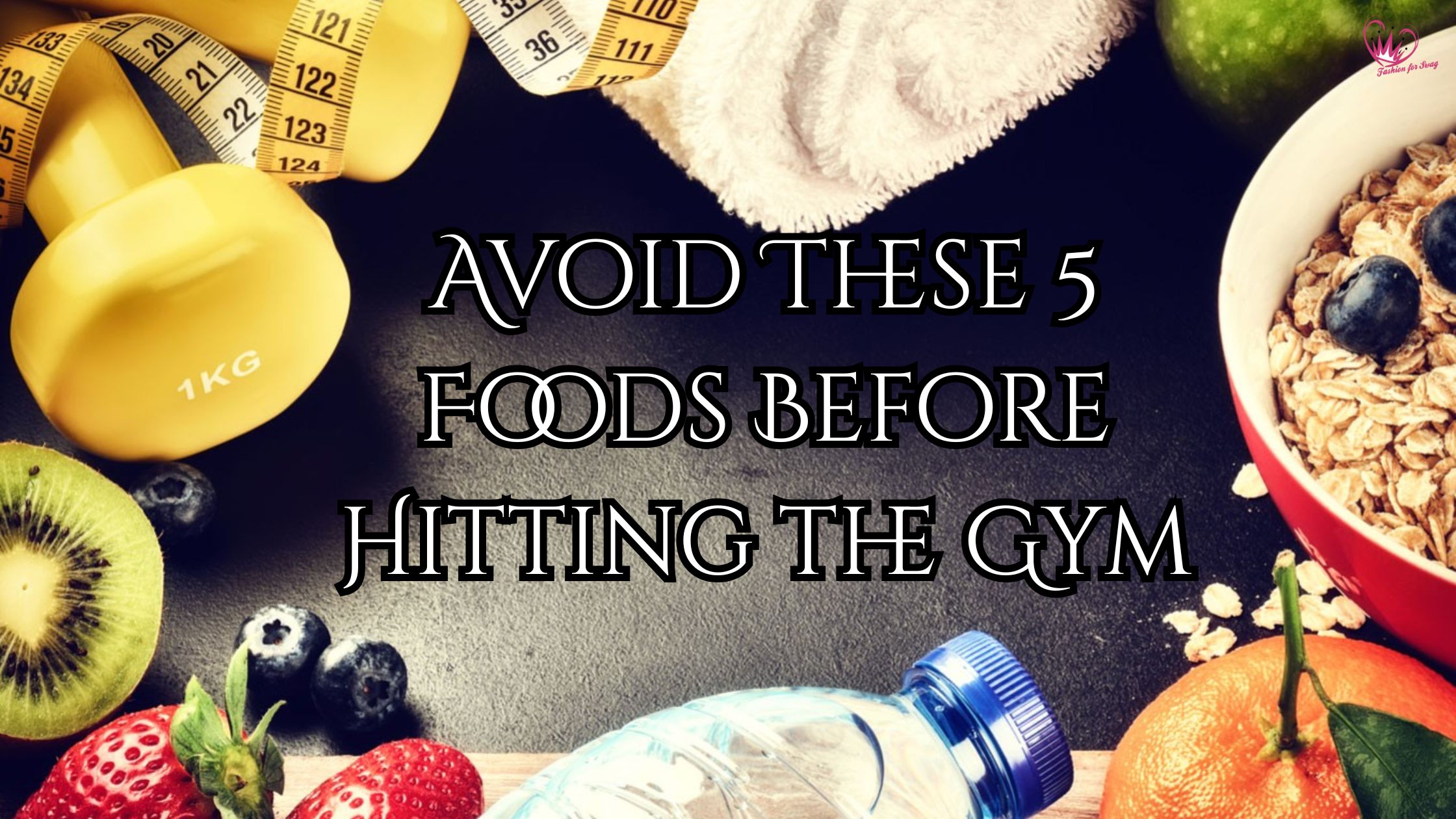 Avoid These 5 Foods Before Hitting the Gym
