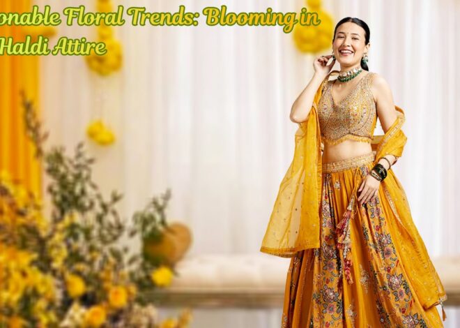 🌼 Fashionable Floral Trends: Blooming in Your Haldi Attire