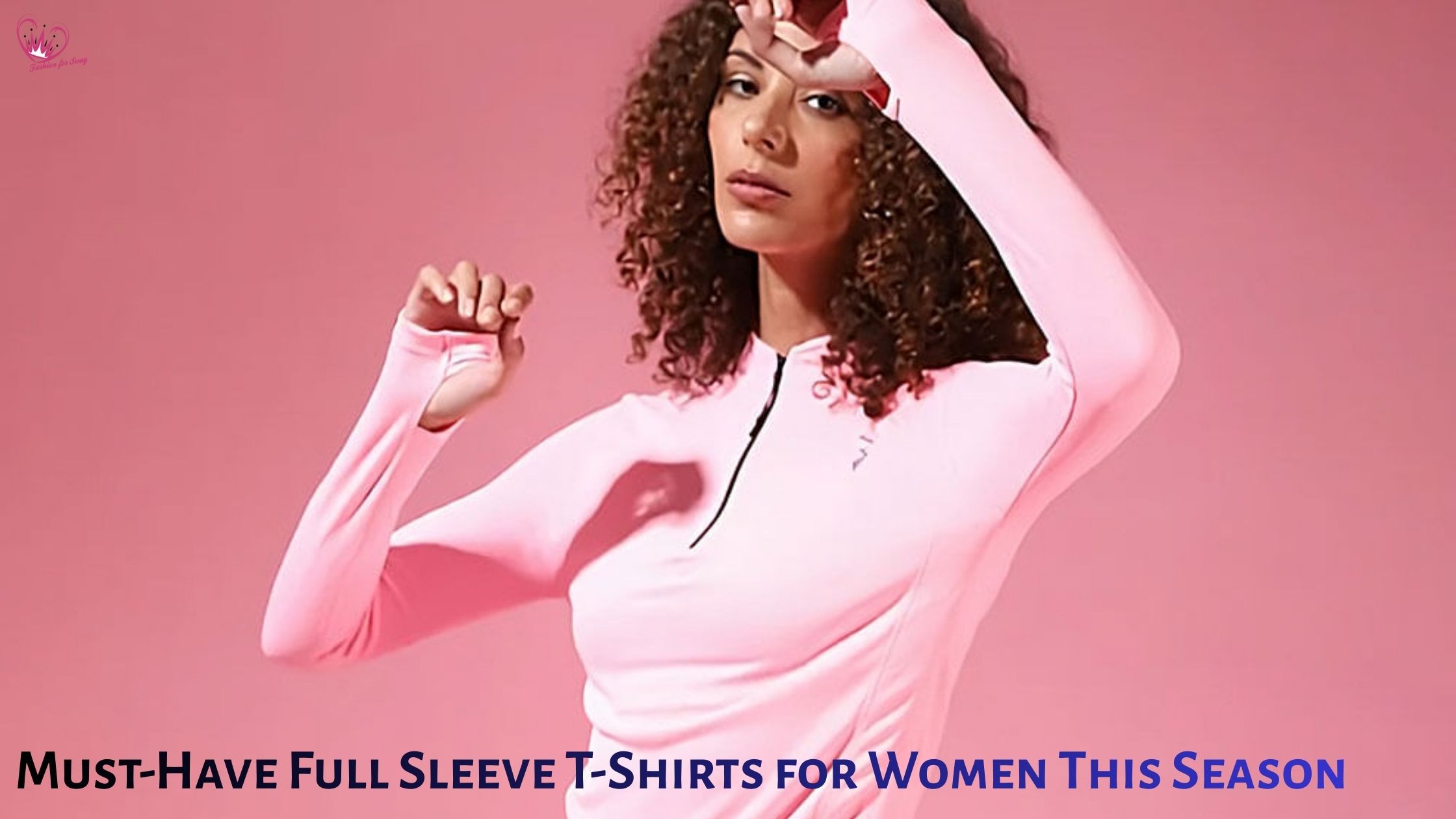 Must-Have Full Sleeve T-Shirts for Women This Season