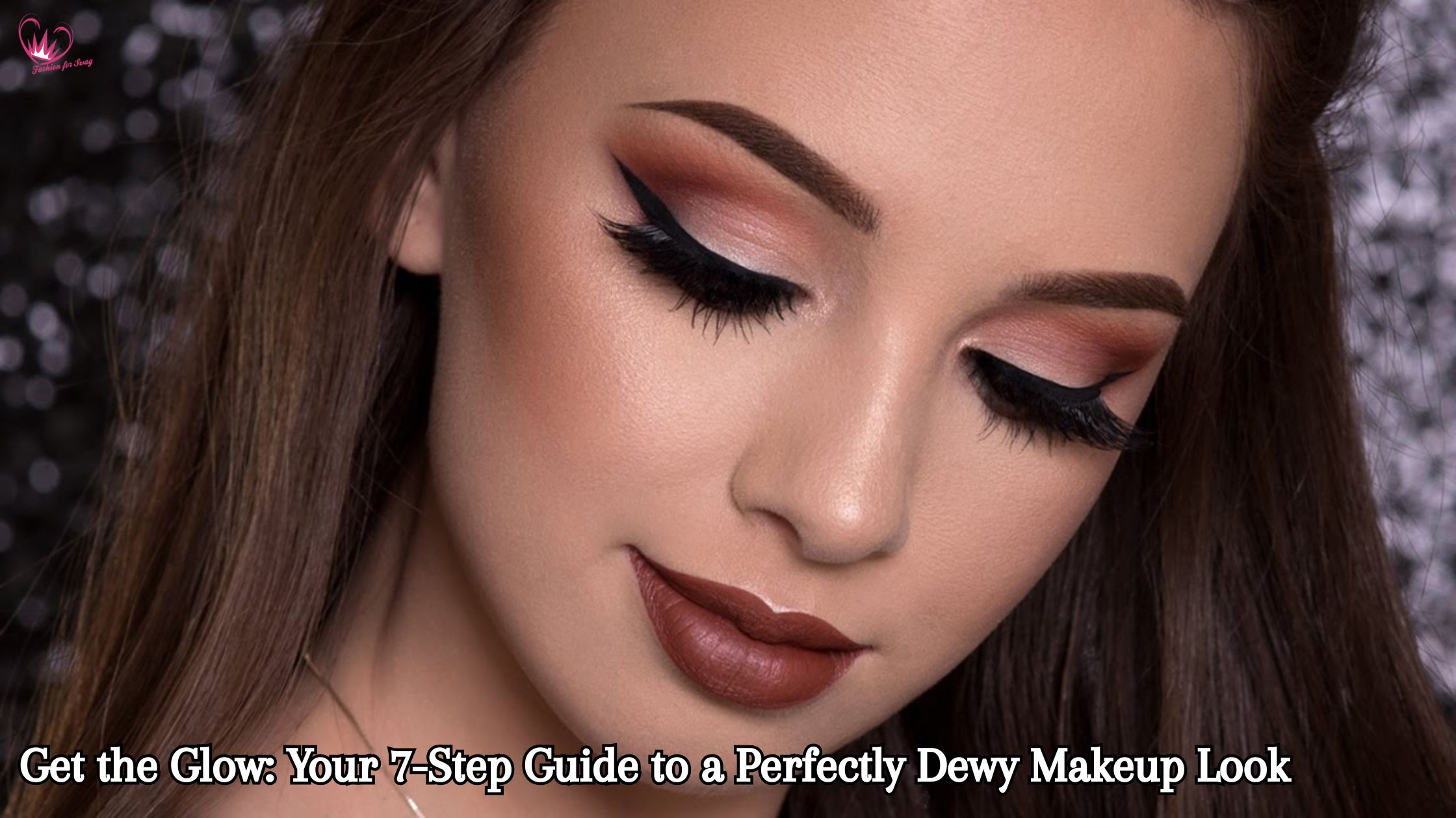 Get the Glow: Your 7-Step Guide to a Perfectly Dewy Makeup Look
