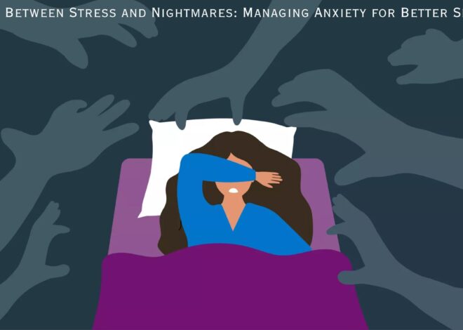 The Link Between Stress and Nightmares: Managing Anxiety for Better Sleep