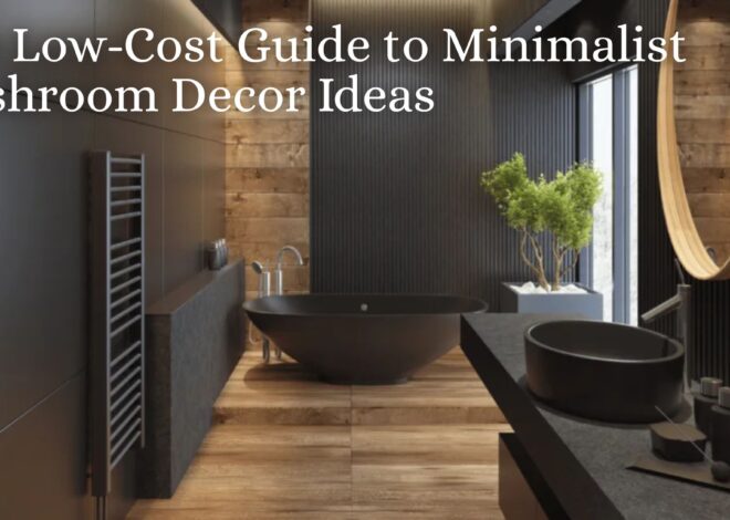 The Low-Cost Guide to Minimalist Washroom Decor Ideas