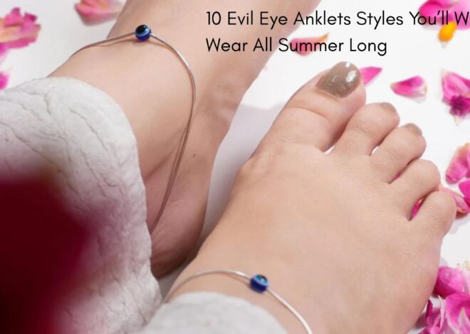 10 Evil Eye Anklets Styles You’ll Want to Wear All Summer Long