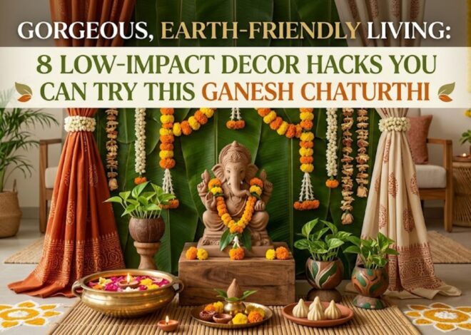 Gorgeous, Earth-Friendly Living: 8 Low-Impact Decor Hacks You Can Try This Ganesh Chaturthi