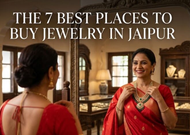 The 7 Best Places to Buy Jewelry in Jaipur