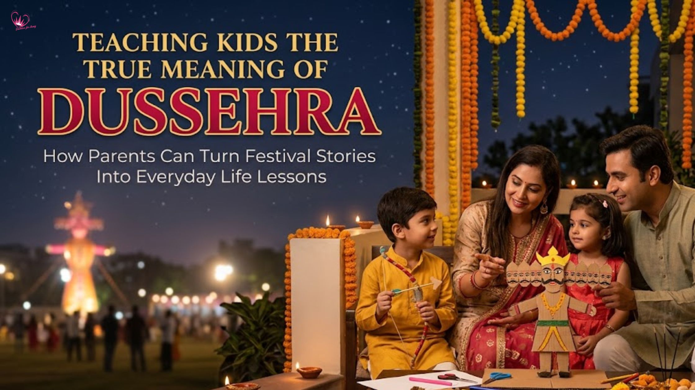 How Parents Can Teach Kids the True Meaning of Dussehra?